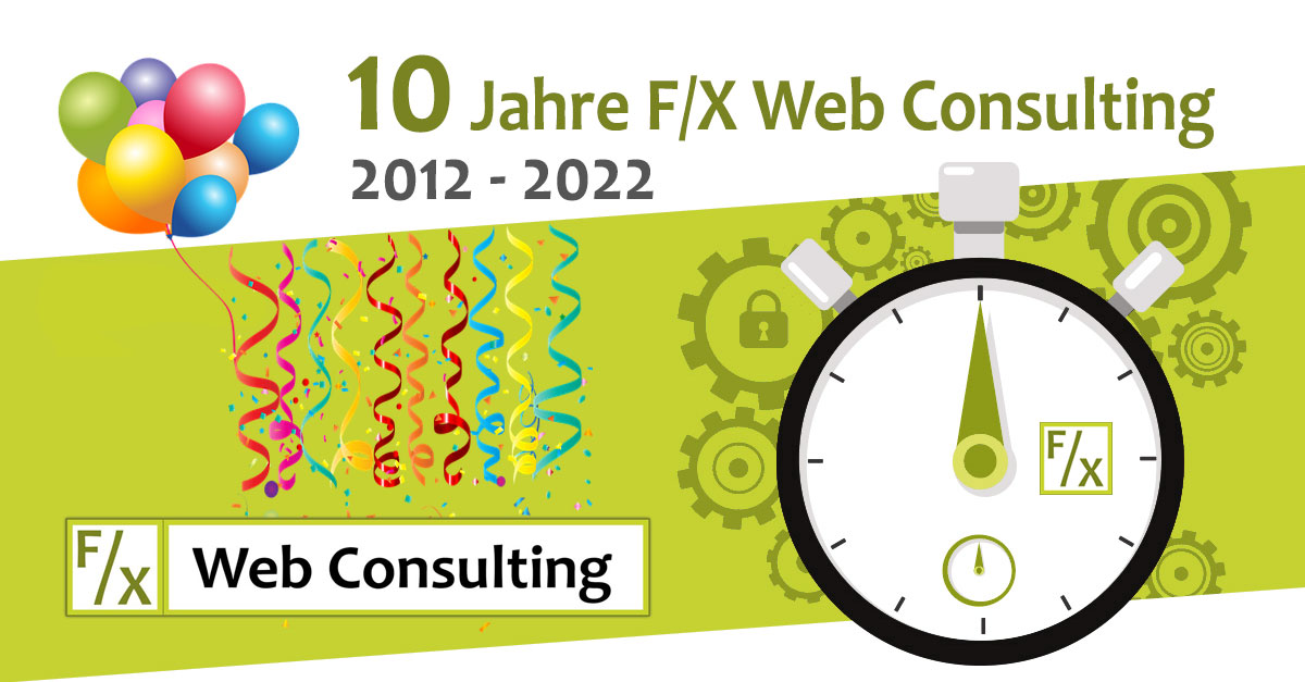 Jubiläum - 10 Jahre F/X Web Consulting